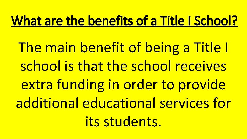What are the benefits of a Title I School? The main benefit of being
