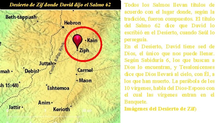 Desierto de Zif donde David dijo el Salmo 62 Todos los Salmos llevan títulos