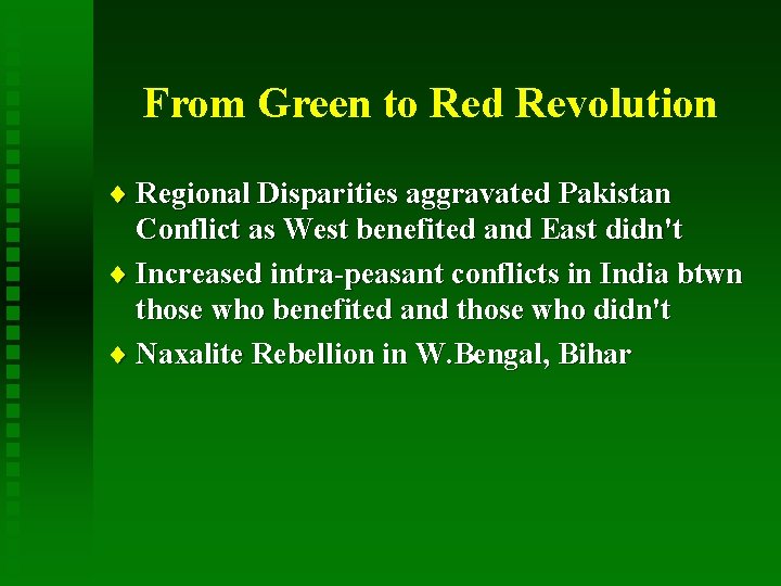 From Green to Red Revolution ¨ Regional Disparities aggravated Pakistan Conflict as West benefited