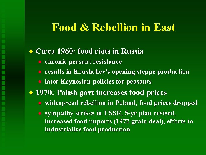Food & Rebellion in East ¨ Circa 1960: food riots in Russia · ·