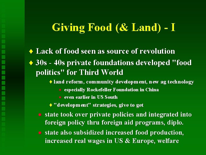 Giving Food (& Land) - I ¨ Lack of food seen as source of