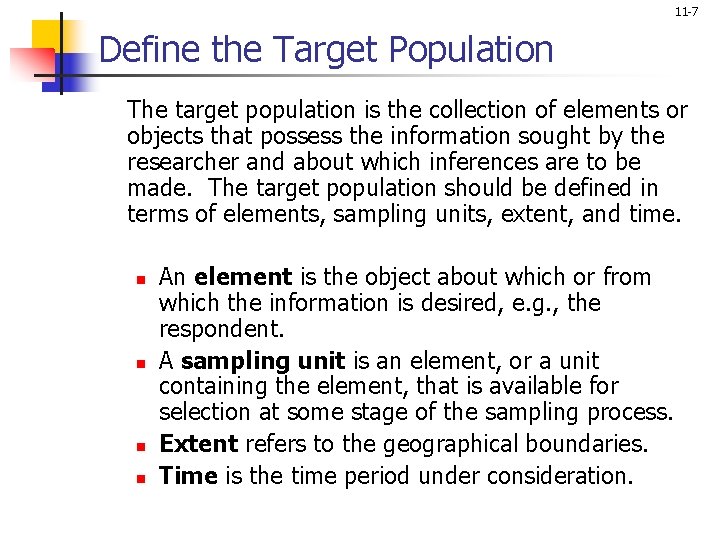 11 -7 Define the Target Population The target population is the collection of elements