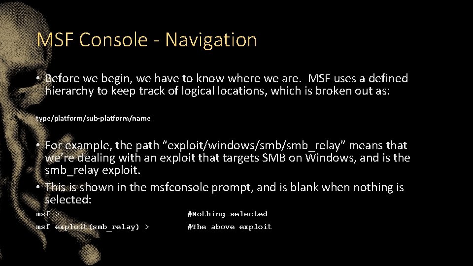 MSF Console - Navigation • Before we begin, we have to know where we