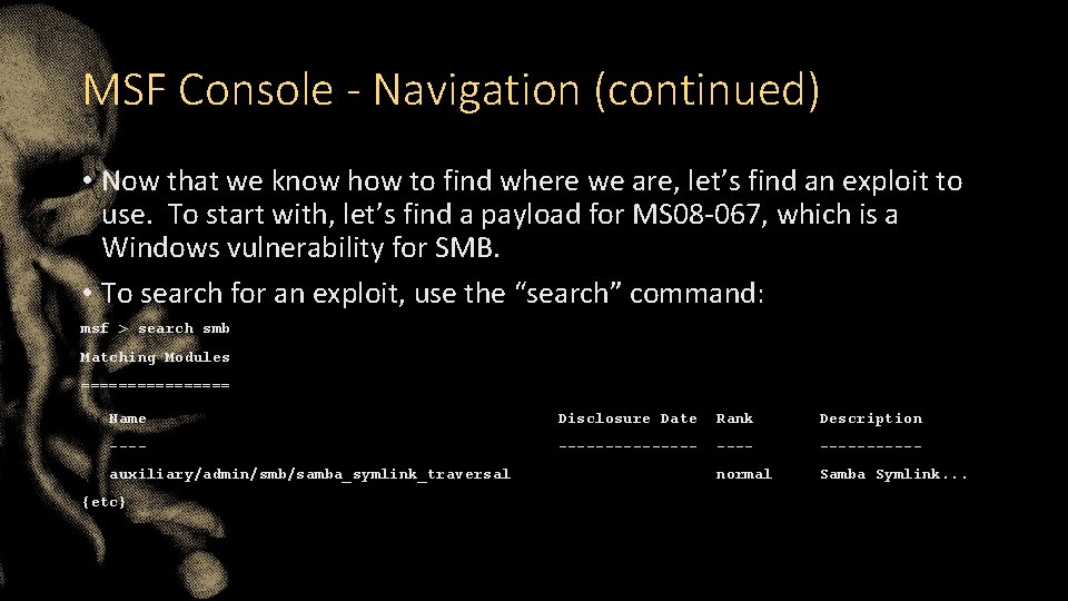 MSF Console - Navigation (continued) • Now that we know how to find where