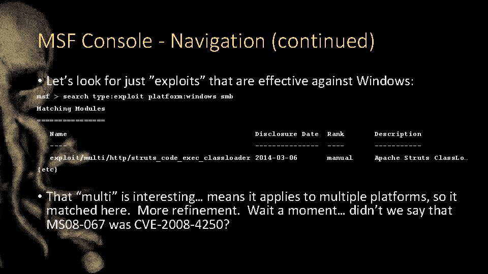 MSF Console - Navigation (continued) • Let’s look for just ”exploits” that are effective