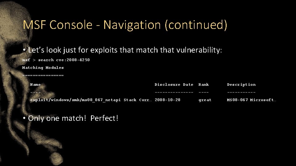 MSF Console - Navigation (continued) • Let’s look just for exploits that match that