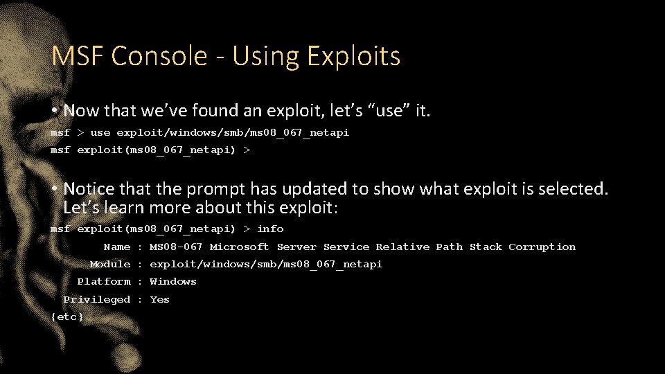 MSF Console - Using Exploits • Now that we’ve found an exploit, let’s “use”