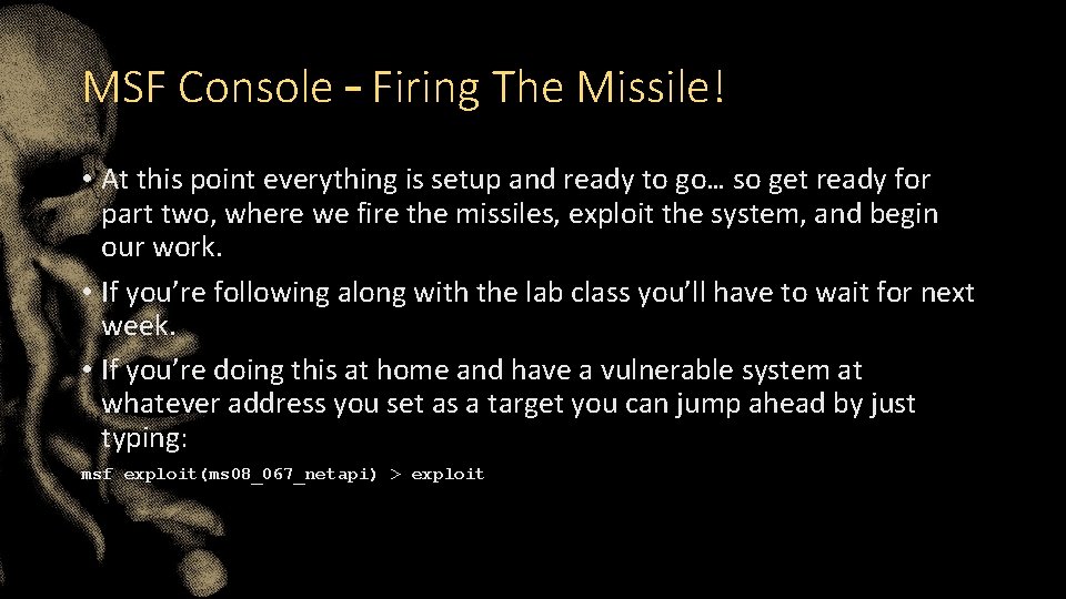 MSF Console – Firing The Missile! • At this point everything is setup and