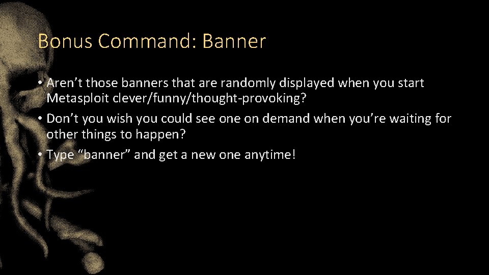 Bonus Command: Banner • Aren’t those banners that are randomly displayed when you start