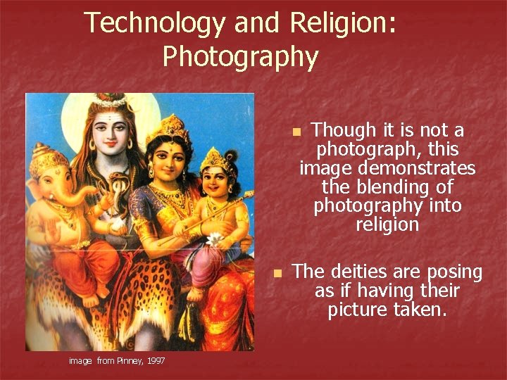 Technology and Religion: Photography Though it is not a photograph, this image demonstrates the