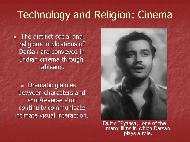 Technology and Religion: Cinema n The distinct social and religious implications of Darśan are