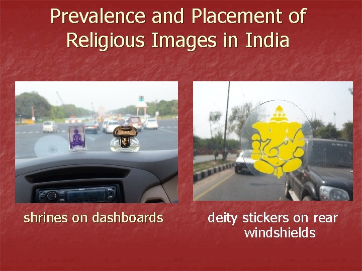 Prevalence and Placement of Religious Images in India shrines on dashboards deity stickers on