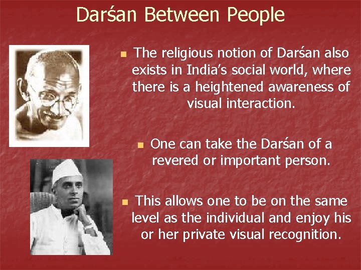 Darśan Between People n The religious notion of Darśan also exists in India’s social