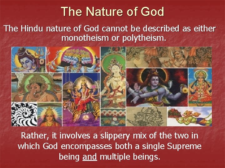 The Nature of God The Hindu nature of God cannot be described as either