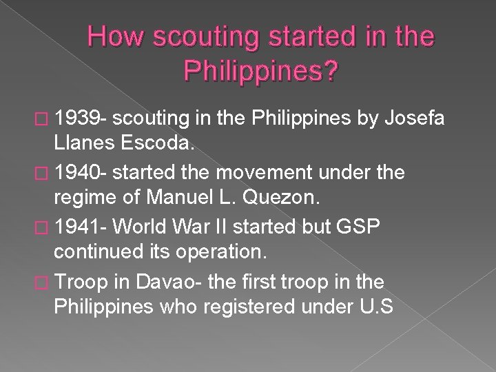 How scouting started in the Philippines? � 1939 - scouting in the Philippines by