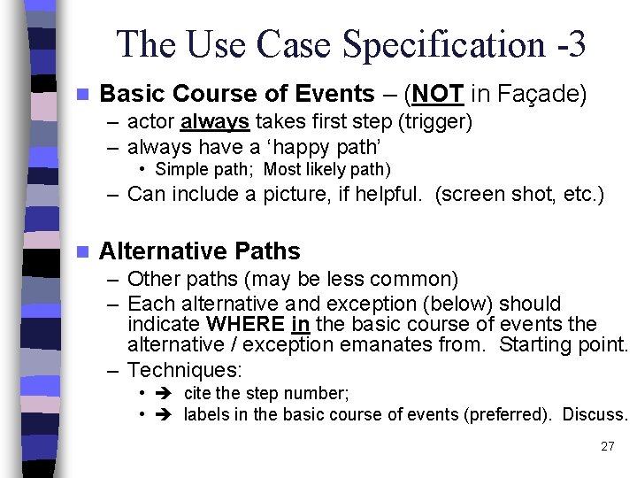 The Use Case Specification -3 n Basic Course of Events – (NOT in Façade)