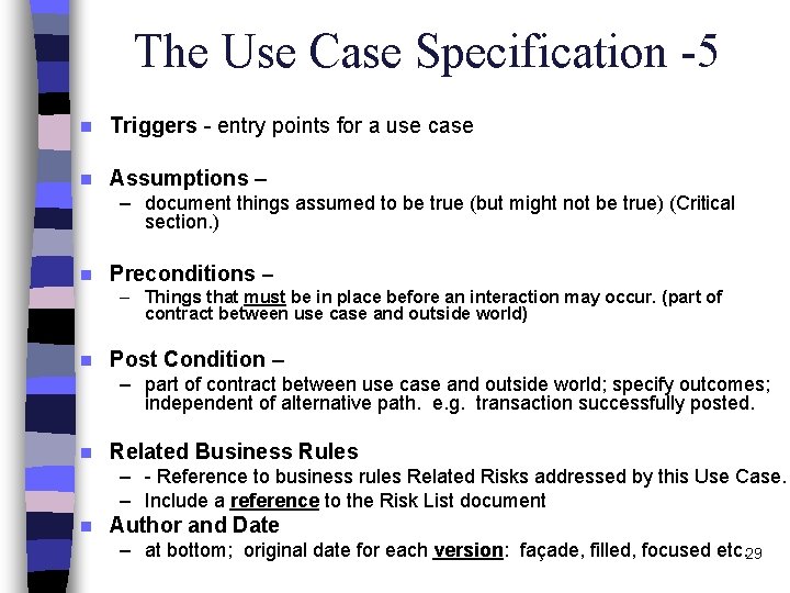 The Use Case Specification -5 n Triggers - entry points for a use case