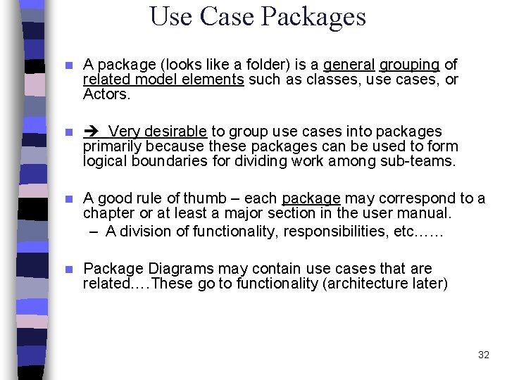 Use Case Packages n A package (looks like a folder) is a general grouping