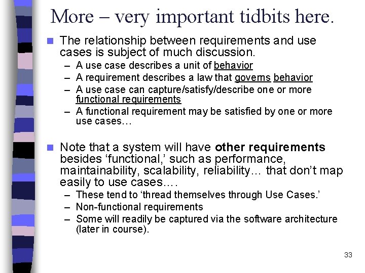 More – very important tidbits here. n The relationship between requirements and use cases