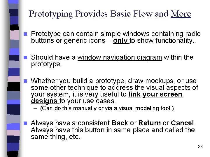 Prototyping Provides Basic Flow and More n Prototype can contain simple windows containing radio