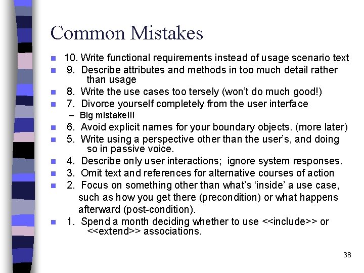 Common Mistakes 10. Write functional requirements instead of usage scenario text 9. Describe attributes