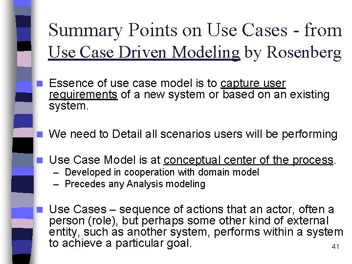 Summary Points on Use Cases - from Use Case Driven Modeling by Rosenberg n