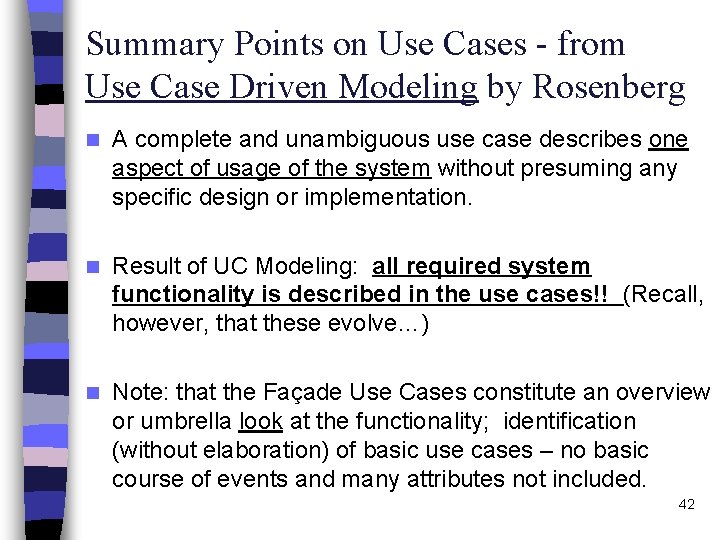 Summary Points on Use Cases - from Use Case Driven Modeling by Rosenberg n