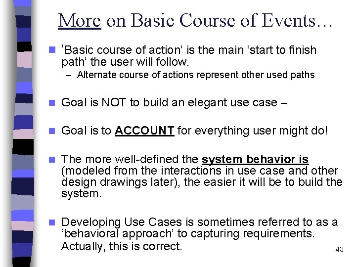 More on Basic Course of Events… n ‘Basic course of action’ is the main
