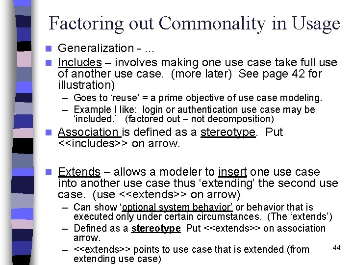 Factoring out Commonality in Usage n n Generalization - … Includes – involves making