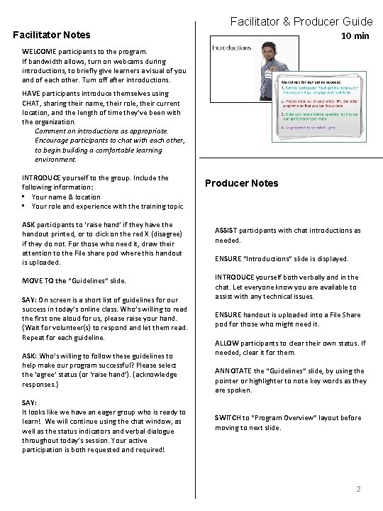 Facilitator & Producer Guide Facilitator Notes 10 min WELCOME participants to the program. If