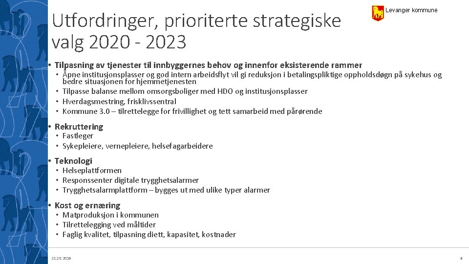 Utfordringer, prioriterte strategiske valg 2020 - 2023 Levanger kommune • Tilpasning av tjenester til
