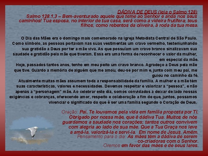 DÁDIVA DE DEUS (leia o Salmo 128) Salmo 128. 1, 3 – Bem-aventurado aquele