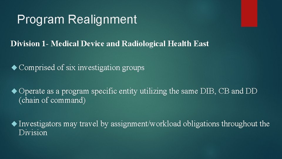Program Realignment Division 1 - Medical Device and Radiological Health East Comprised of six