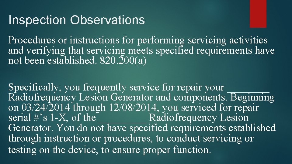 Inspection Observations Procedures or instructions for performing servicing activities and verifying that servicing meets