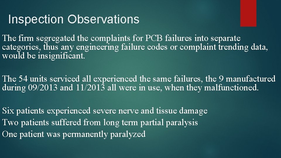 Inspection Observations The firm segregated the complaints for PCB failures into separate categories, thus