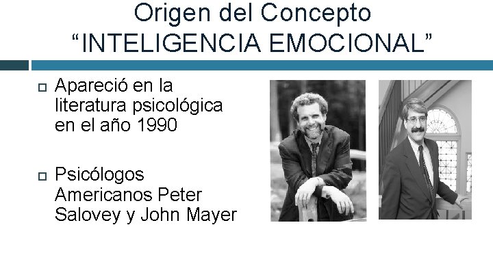 Origen del Concepto “INTELIGENCIA EMOCIONAL” Apareció en la literatura psicológica en el año 1990