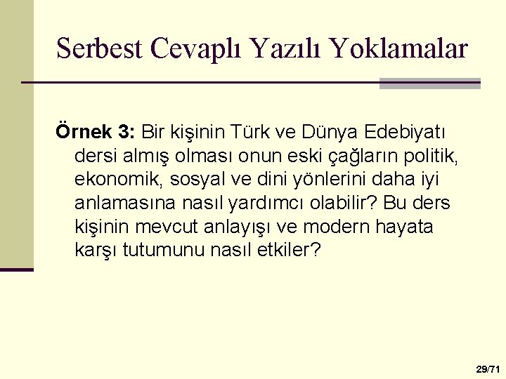 Serbest Cevaplı Yazılı Yoklamalar Örnek 3: Bir kişinin Türk ve Dünya Edebiyatı dersi almış