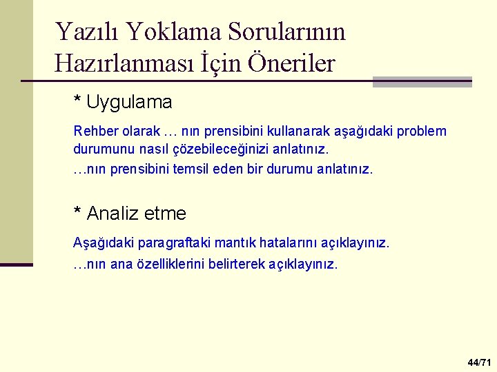 Yazılı Yoklama Sorularının Hazırlanması İçin Öneriler * Uygulama Rehber olarak … nın prensibini kullanarak