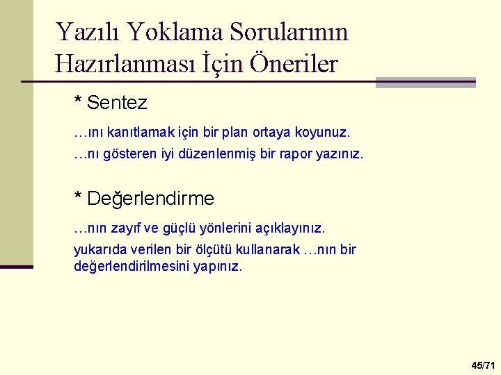 Yazılı Yoklama Sorularının Hazırlanması İçin Öneriler * Sentez …ını kanıtlamak için bir plan ortaya