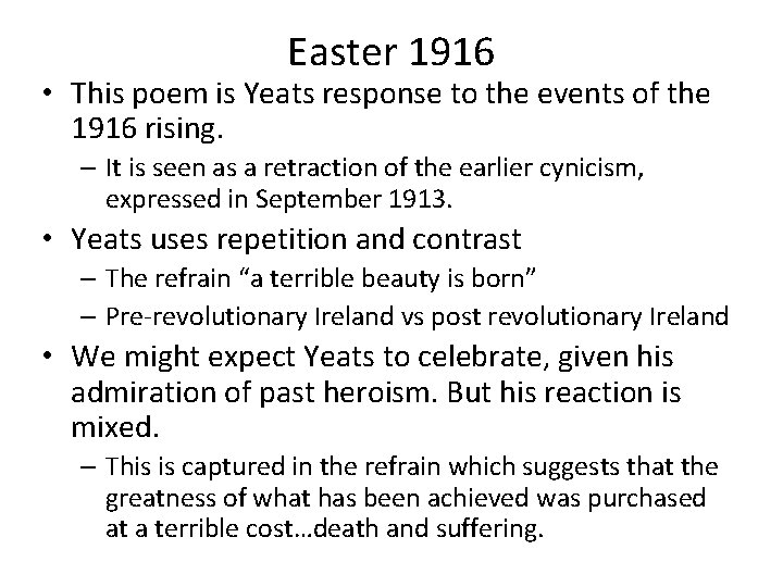 Easter 1916 • This poem is Yeats response to the events of the 1916