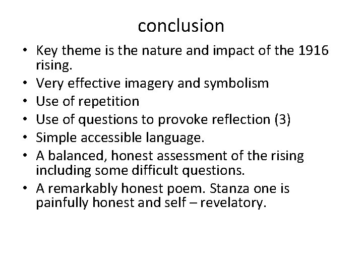 conclusion • Key theme is the nature and impact of the 1916 rising. •