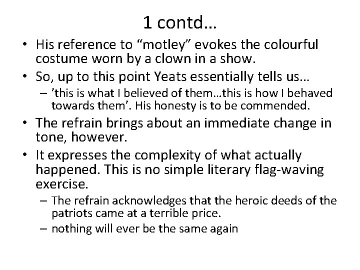 1 contd… • His reference to “motley” evokes the colourful costume worn by a