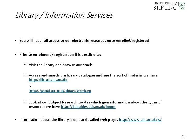Library / Information Services • You will have full access to our electronic resources