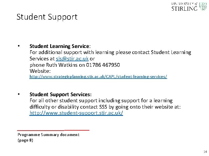 Student Support • Student Learning Service: For additional support with learning please contact Student