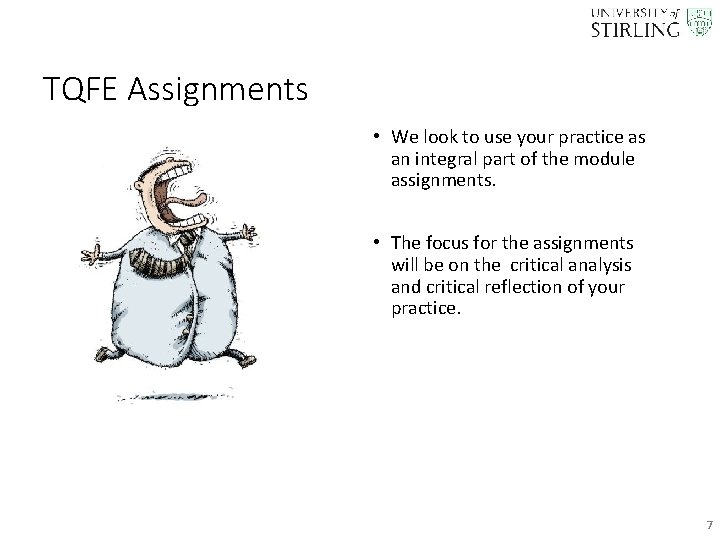 TQFE Assignments • We look to use your practice as an integral part of