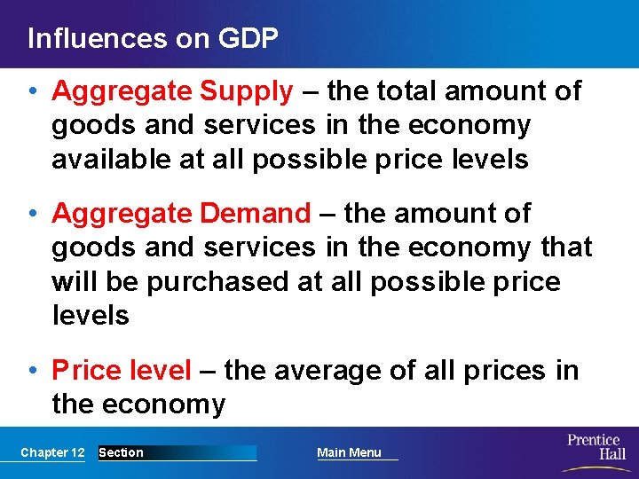 Influences on GDP • Aggregate Supply – the total amount of goods and services