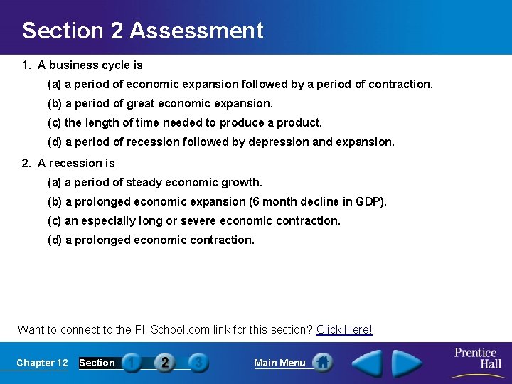 Section 2 Assessment 1. A business cycle is (a) a period of economic expansion