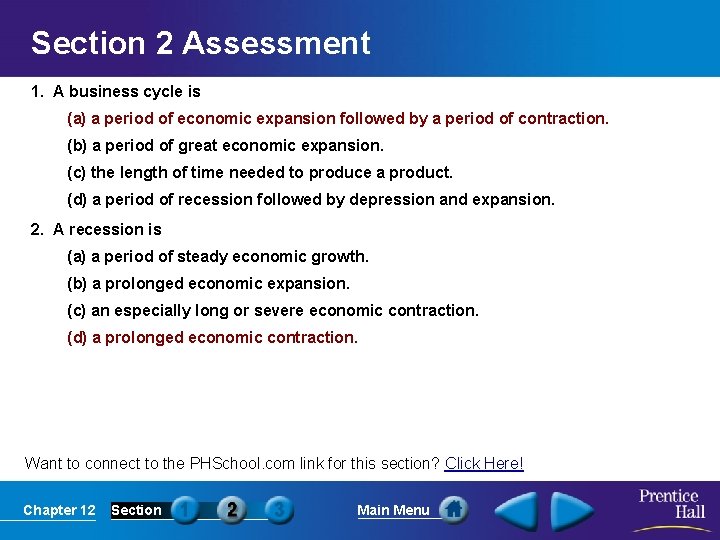 Section 2 Assessment 1. A business cycle is (a) a period of economic expansion