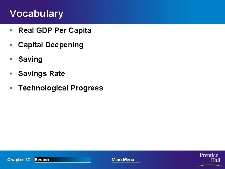 Vocabulary • Real GDP Per Capita • Capital Deepening • Savings Rate • Technological