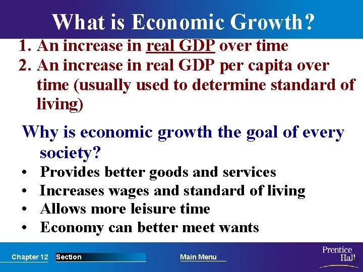 What is Economic Growth? 1. An increase in real GDP over time 2. An